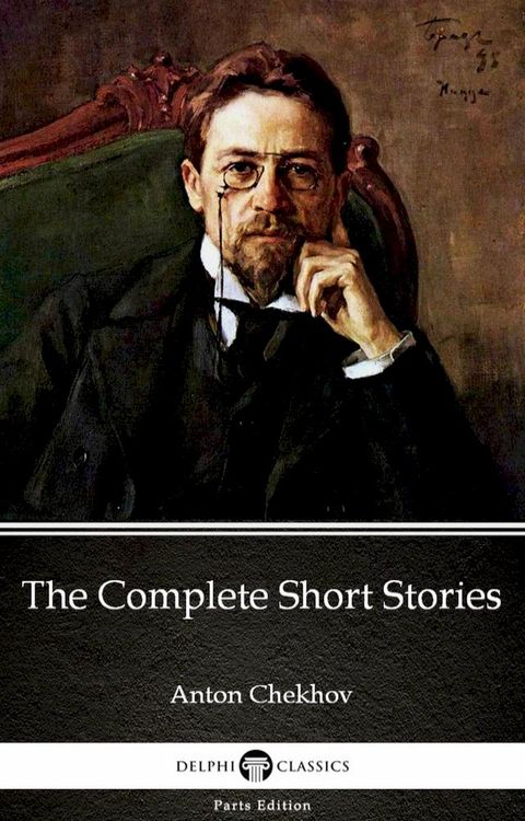 The Complete Short Stories by Anton Chekhov (Illustrated)(Kobo/電子書)