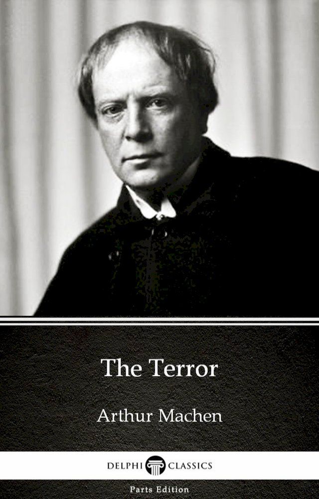  The Terror by Arthur Machen - Delphi Classics (Illustrated)(Kobo/電子書)