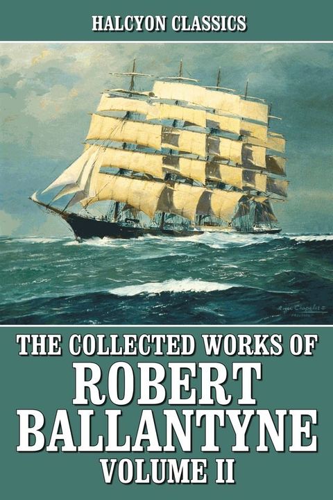 The Collected Works of R.M. Ballantyne Volume II(Kobo/電子書)