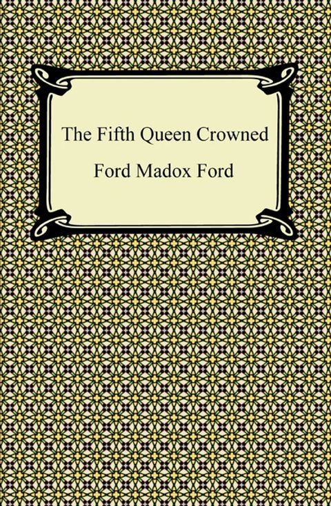 The Fifth Queen Crowned(Kobo/電子書)