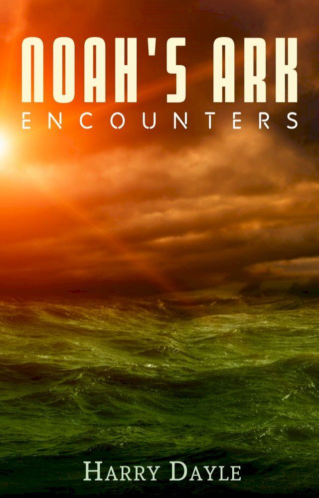  Noah's Ark: Encounters(Kobo/電子書)