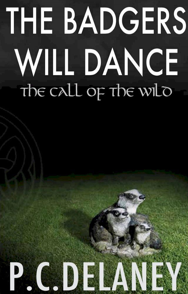  The Badgers Will Dance: No. 2: The Call of the Wild(Kobo/電子書)