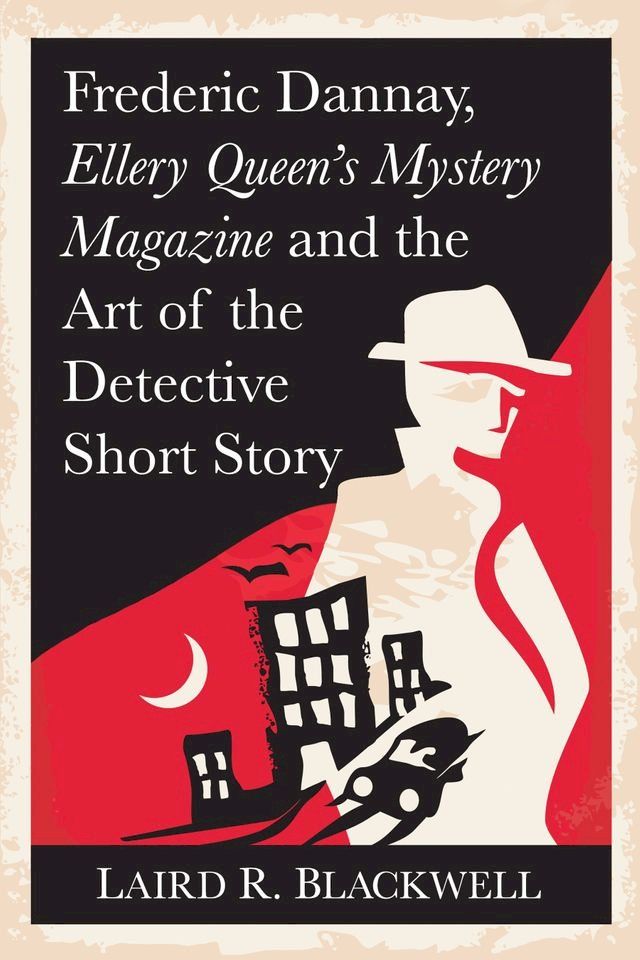  Frederic Dannay, Ellery Queen's Mystery Magazine and the Art of the Detective Short Story(Kobo/電子書)