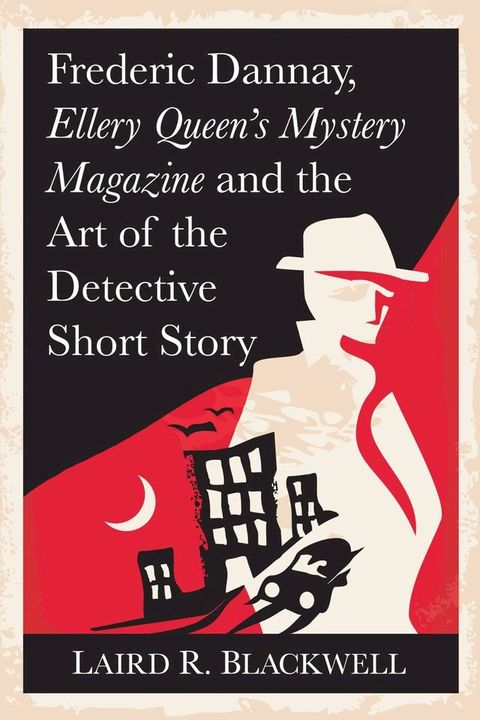 Frederic Dannay, Ellery Queen's Mystery Magazine and the Art of the Detective Short Story(Kobo/電子書)