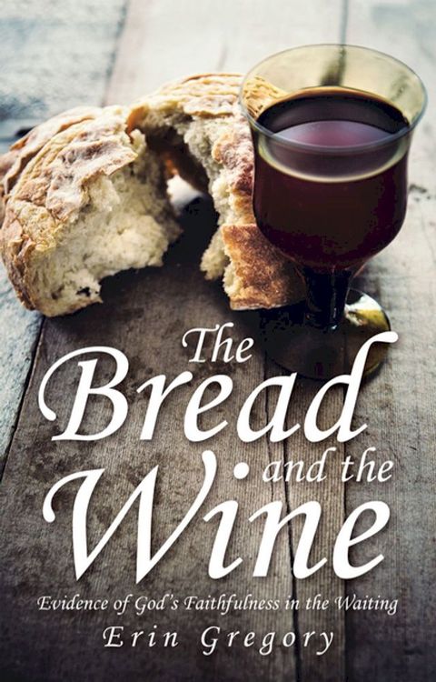 The Bread and the Wine(Kobo/電子書)