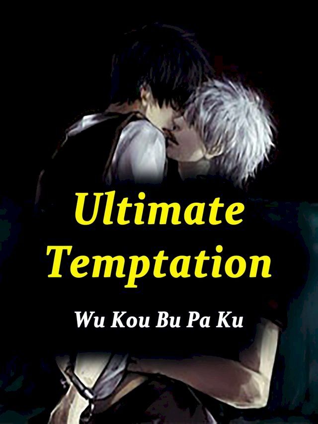  Ultimate Temptation(Kobo/電子書)