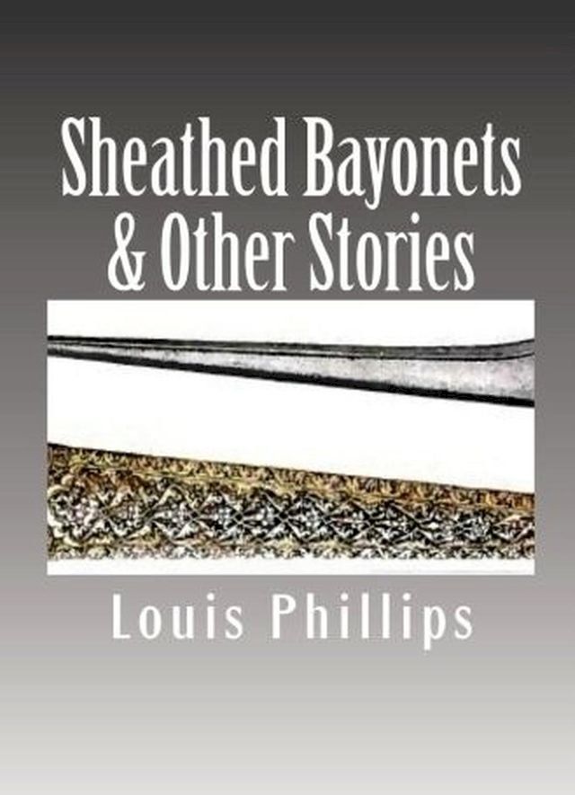  Sheathed Bayonets & Other Stories(Kobo/電子書)