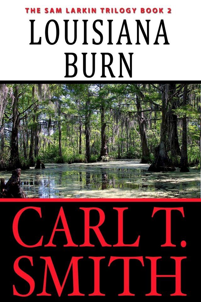  Louisiana Burn: The Sam Larkin Trilogy Book 2(Kobo/電子書)