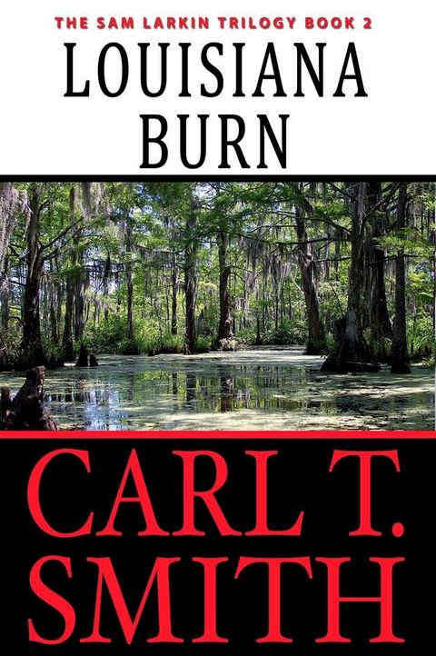 Louisiana Burn: The Sam Larkin Trilogy Book 2(Kobo/電子書)