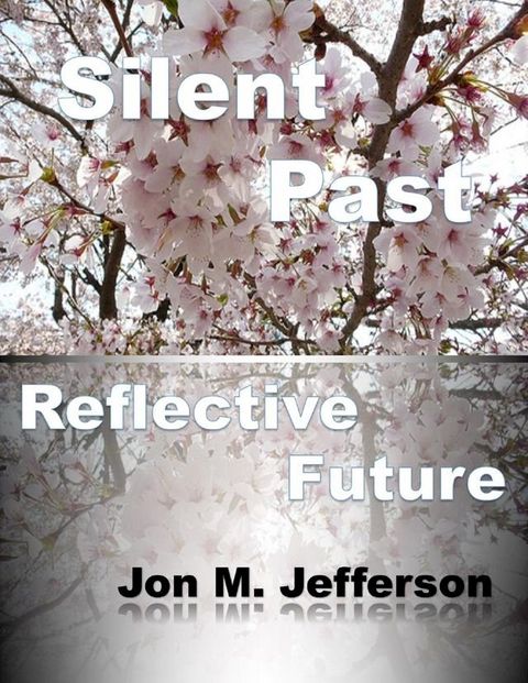 Silent Past, Reflective Future(Kobo/電子書)