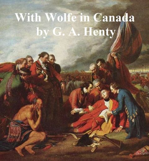 With Wolfe in Canada(Kobo/電子書)