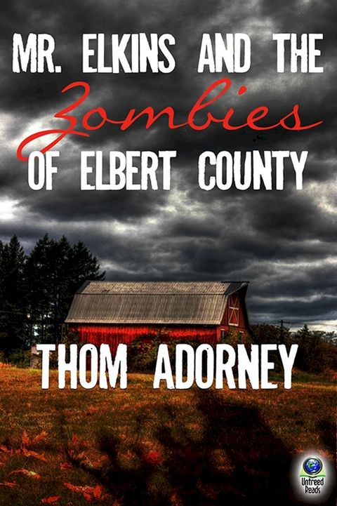 Mr. Elkins and the Zombies of Elbert County(Kobo/電子書)