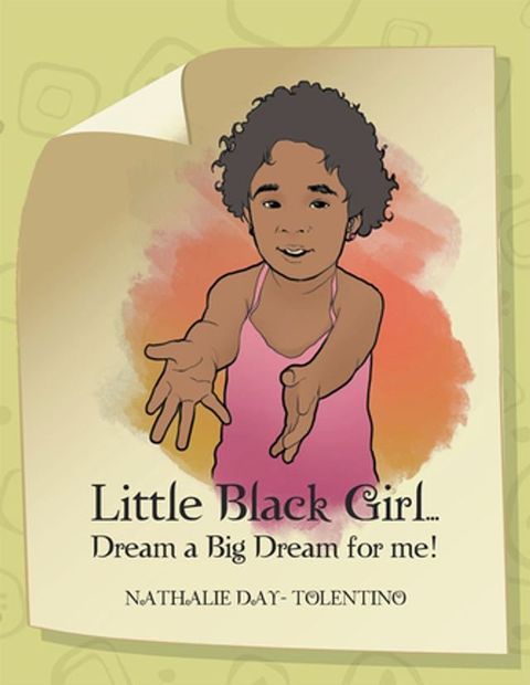 Little Black Girl... Dream a Big Dream for Me!(Kobo/電子書)