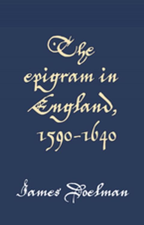 The epigram in England, 1590–1640(Kobo/電子書)