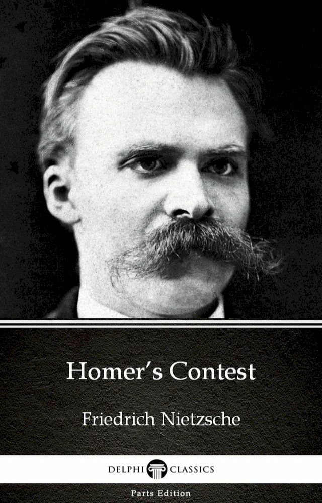  Homer’s Contest by Friedrich Nietzsche - Delphi Classics (Illustrated)(Kobo/電子書)