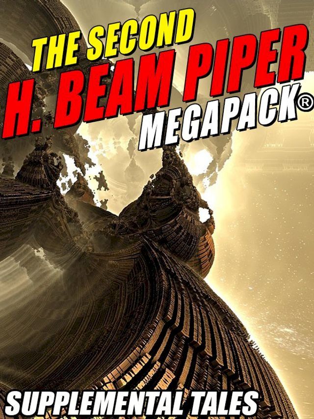  The Second H. Beam Piper MEGAPACK: Supplemental Tales(Kobo/電子書)