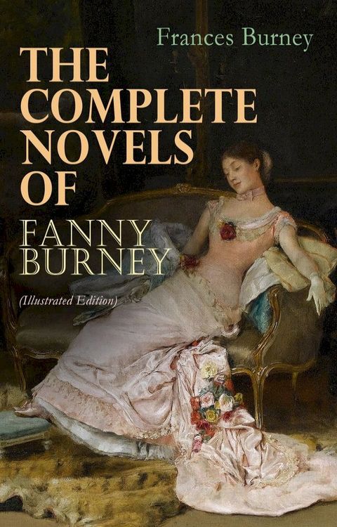 The Complete Novels of Fanny Burney (Illustrated Edition)(Kobo/電子書)