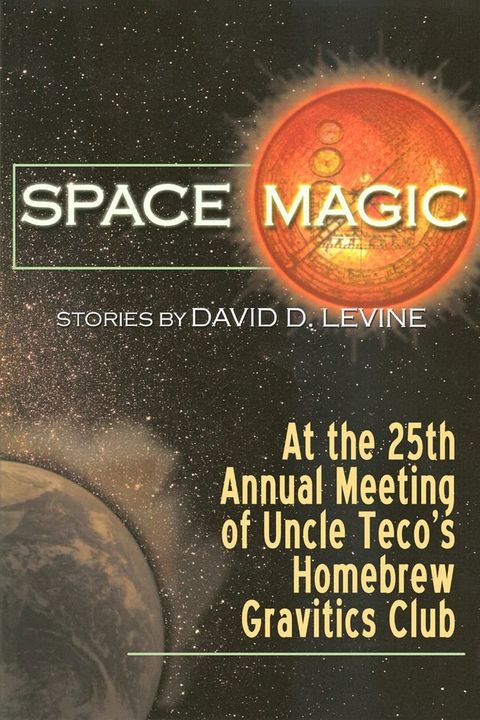 At the Twenty-Fifth Annual Meeting of Uncle Teco’s Homebrew Gravitics Club(Kobo/電子書)