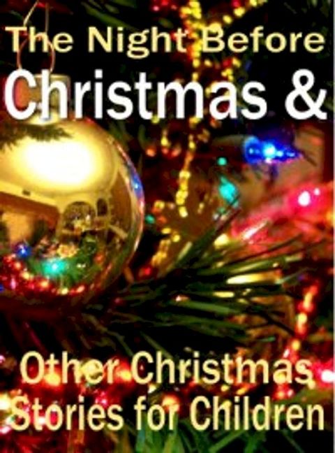 The Night Before Christmas and Other Christmas Stories for Children(Kobo/電子書)