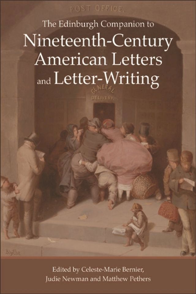  Edinburgh Companion to Nineteenth-Century American Letters and Letter-Writing(Kobo/電子書)