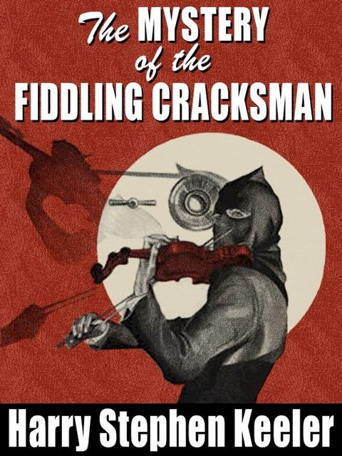 The Mystery of the Fiddling Cracksman(Kobo/電子書)