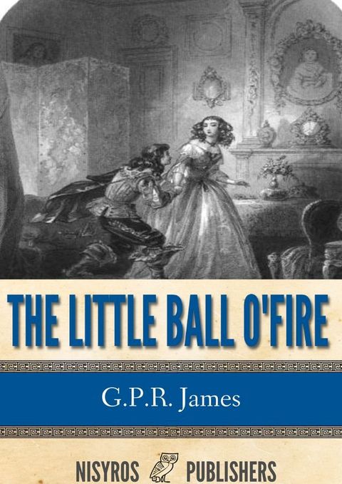 The Little Ball O' Fire or the Life and Adventures of John Marston Hall(Kobo/電子書)