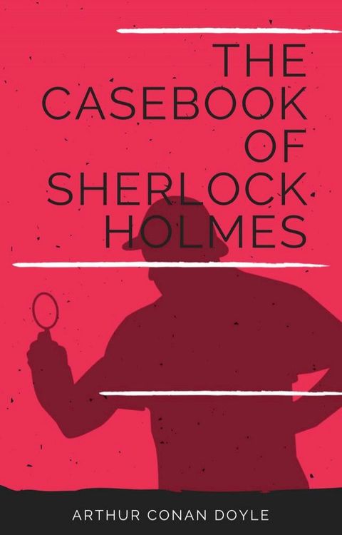 The Casebook of Sherlock Holmes(Kobo/電子書)