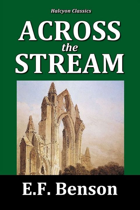 Across the Stream by E.F. Benson(Kobo/電子書)