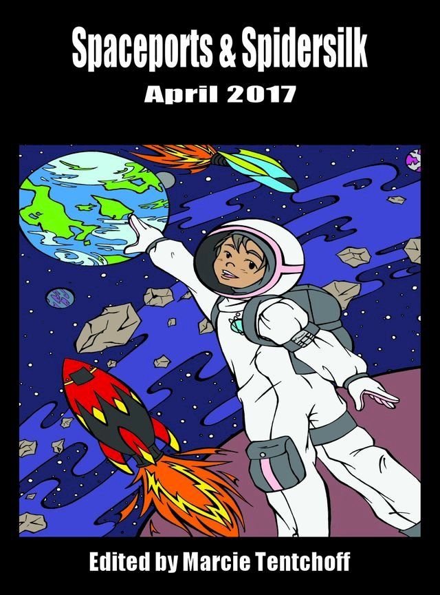  Spaceports & Spidersilk April 2017(Kobo/電子書)