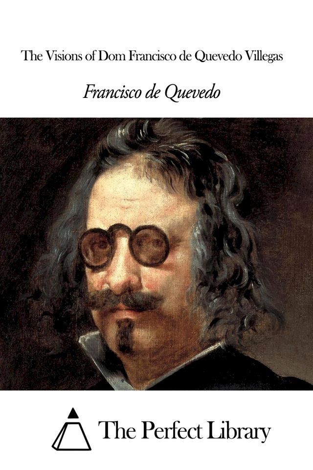  The Visions of Dom Francisco de Quevedo Villegas(Kobo/電子書)