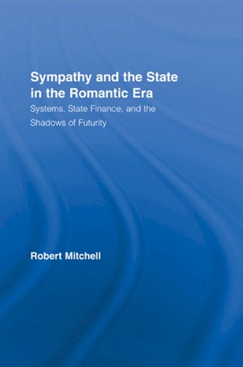 Sympathy and the State in the Romantic Era(Kobo/電子書)