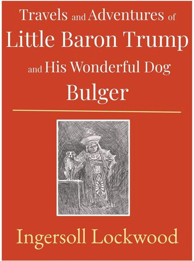  Travels and Adventures of Little Baron Trump and His Wonderful Dog Bulger(Kobo/電子書)