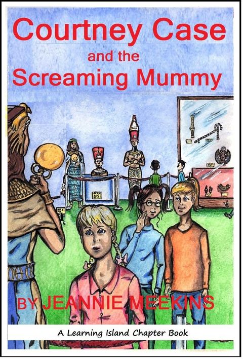 Courtney Case and the Screaming Mummy(Kobo/電子書)