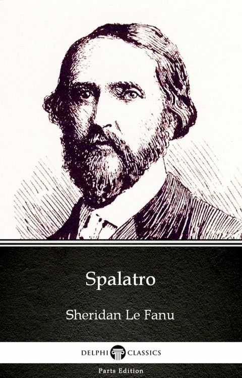 Spalatro by Sheridan Le Fanu - Delphi Classics (Illustrated)(Kobo/電子書)