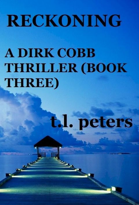 Reckoning, A Dirk Cobb Thriller (Book Three)(Kobo/電子書)