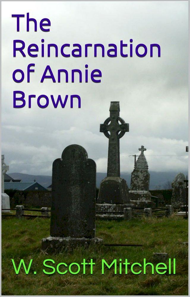  The Reincarnation of Annie Brown(Kobo/電子書)