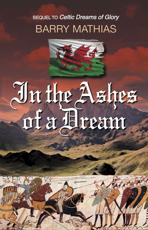 In the Ashes of a Dream: Sequel to Celtic Dreams of Glory(Kobo/電子書)