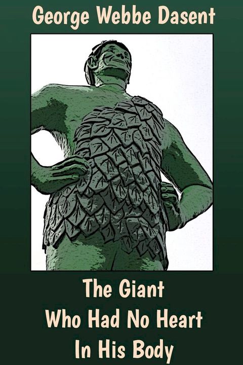 The Giant Who Had No Heart In His Body(Kobo/電子書)