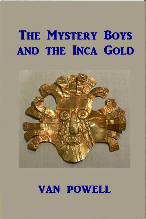 The Mystery Boys and The Inca Gold(Kobo/電子書)