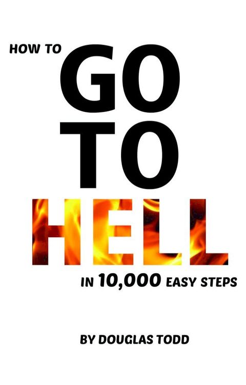 How To Go To Hell In 10,000 Easy Steps(Kobo/電子書)