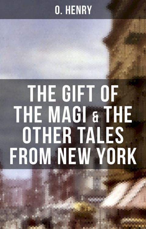 THE GIFT OF THE MAGI & THE OTHER TALES FROM NEW YORK(Kobo/電子書)