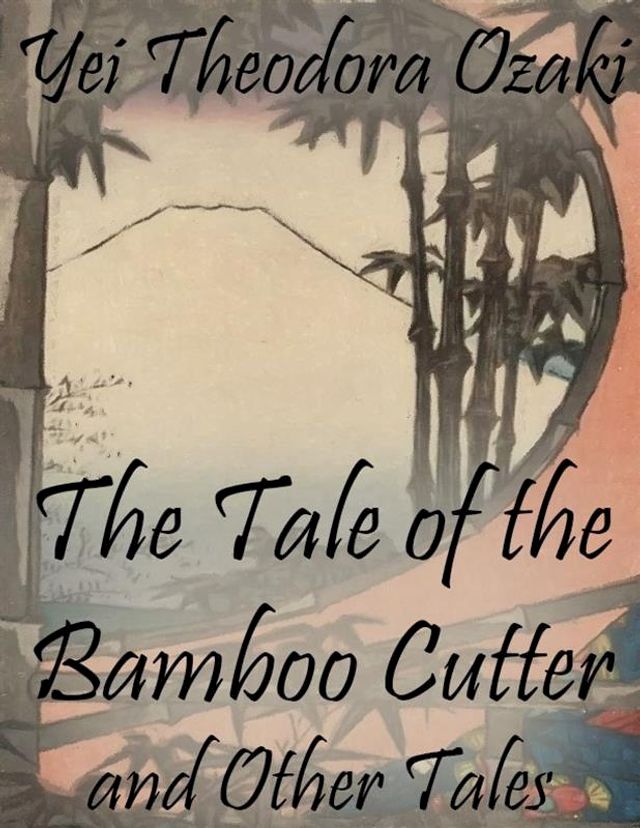  The Tale of the Bamboo Cutter and Other Tales(Kobo/電子書)