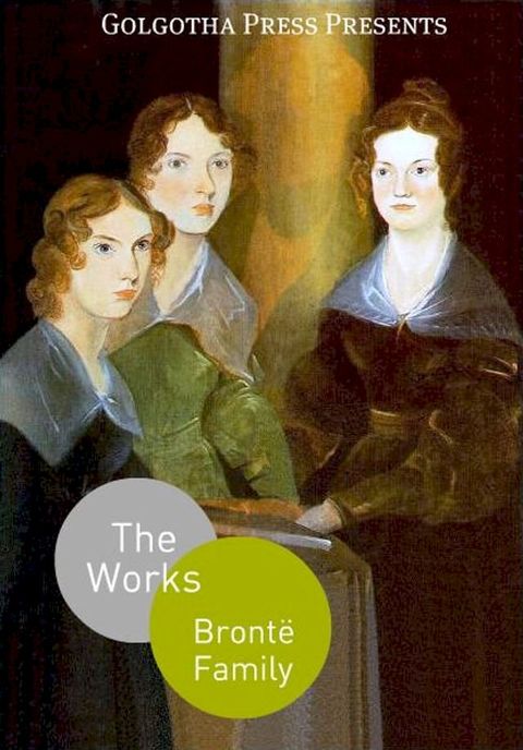 The Works Of The Bront&euml; Family(Kobo/電子書)