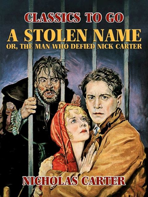 A Stolen Name, or, The Man Who Defied Nick Carter(Kobo/電子書)