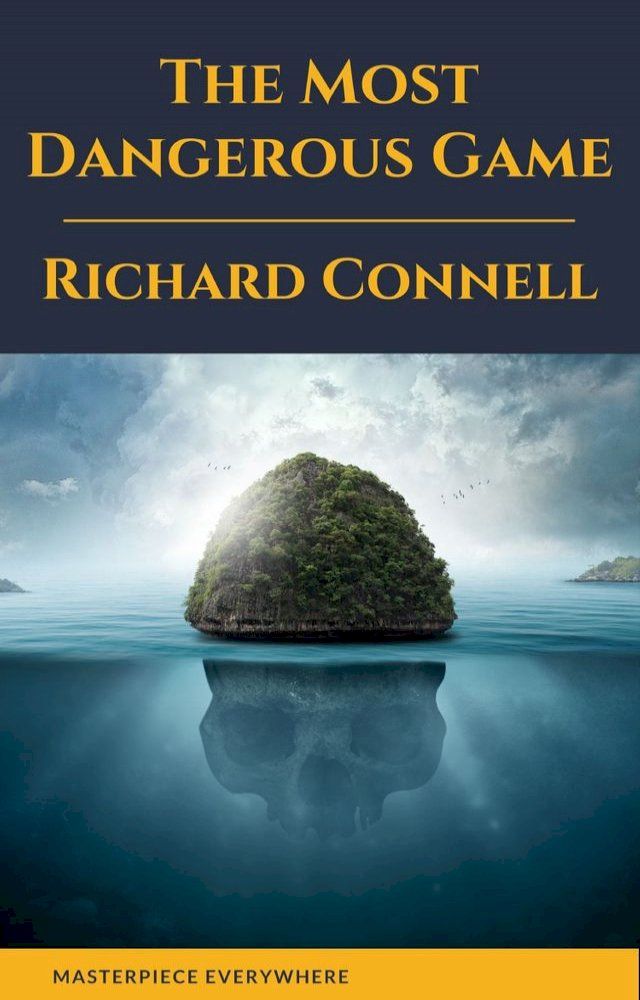  The Most Dangerous Game : Richard Connell's Original Masterpiece(Kobo/電子書)