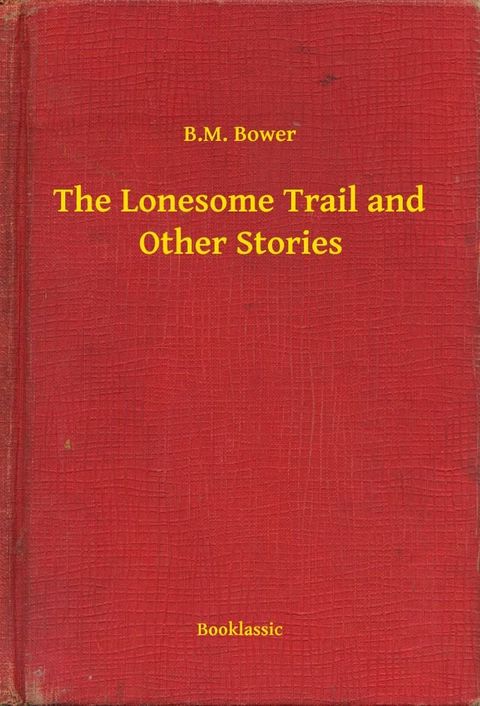 The Lonesome Trail and Other Stories(Kobo/電子書)