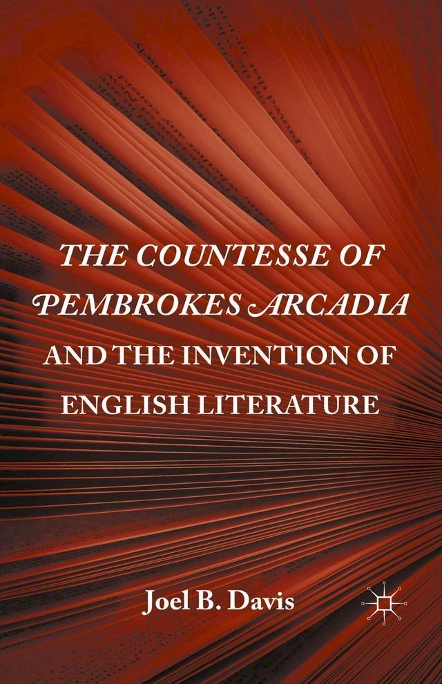  The Countesse of Pembrokes Arcadia and the Invention of English Literature(Kobo/電子書)