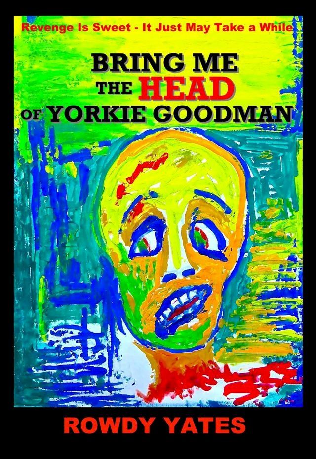  Bring Me the Head of Yorkie Goodman(Kobo/電子書)