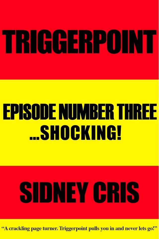  Triggerpoint: Episode Number Three...Shocking!(Kobo/電子書)