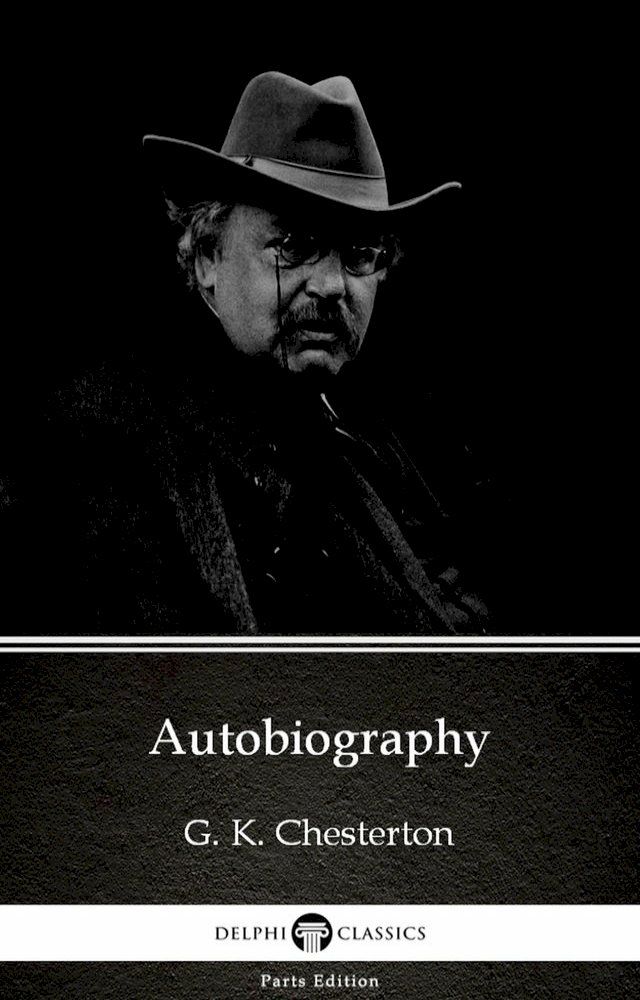  Autobiography by G. K. Chesterton (Illustrated)(Kobo/電子書)